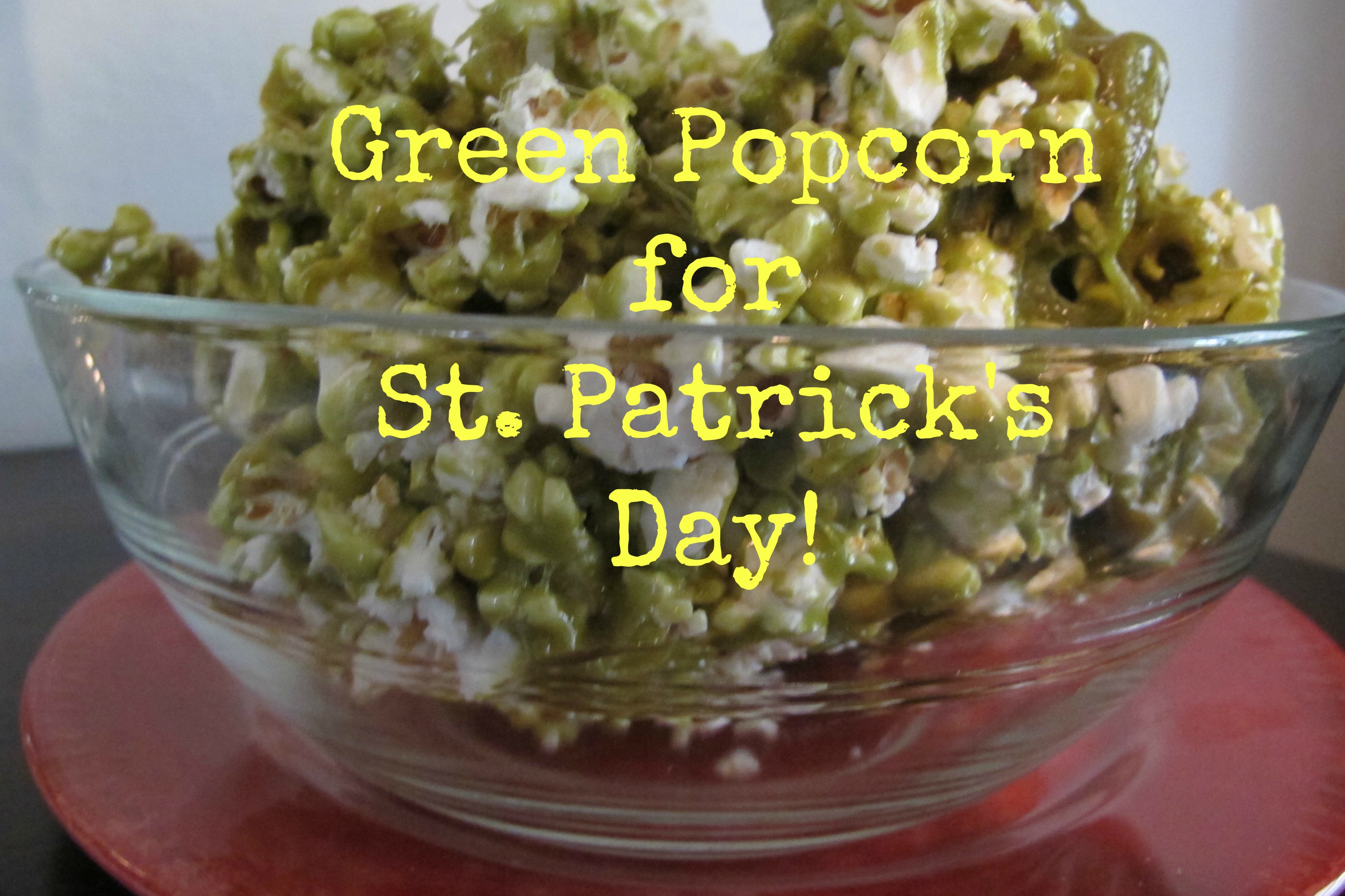 Make Green Popcorn to Celebrate St. Patrick’s Day!
