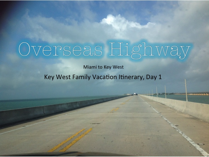 Key West Family Vacation Itinerary, Day 1