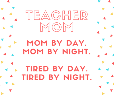 Teacher Mom
