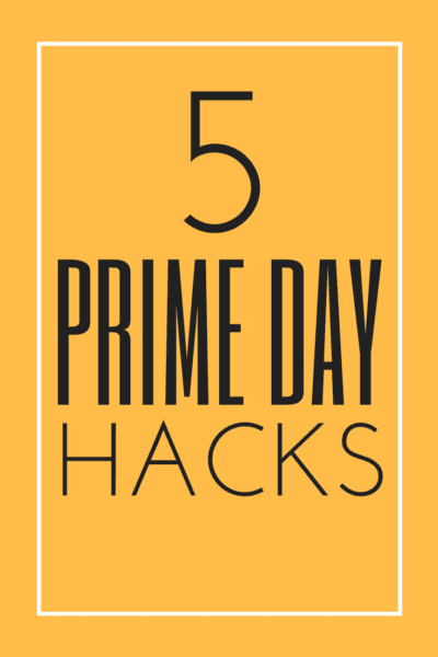 Prime Day Hacks