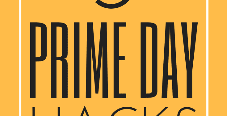 Prime Day Hacks