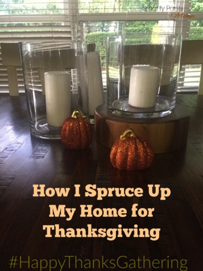 How I Spruce Up My Home For Thanksgiving